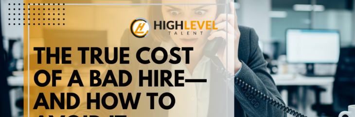 The True Cost of a Bad Hire and How to Avoid It